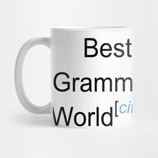 Bestest at Grammar in the World - Citation Needed! Mug